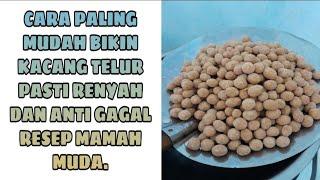 CARA PALING MUDAH BIKIN KACANG TELUR PASTI RENYAH DAN ANTI GAGAL RESEP MAMAH MUDA.  MAMAH MUDA