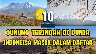 TIDAK DI SANGKA INDONEISA MASUK DALAM DAFTAR 10 GUNUNG TERINDAH DI DUNIA.