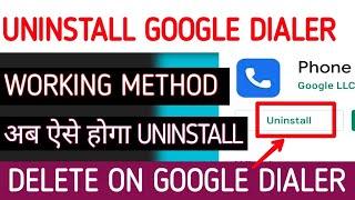 Google Dialer uninstall kaise kare  how to uninstall google dialer