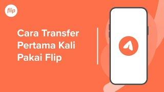 Cara Transfer Pertama Kali Pakai Flip