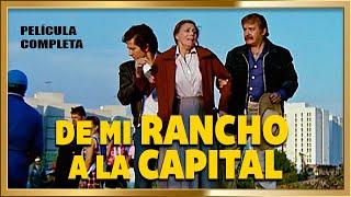 DE MI RANCHO A LA CAPITAL Pelicula completa estreno 2023