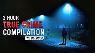 3 HOUR TRUE CRIME COMPILATION  9 Cases That Shook The World