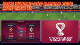 FIFA WORLD CUP QATAR 2022 MOD FIFA 16 ANDROID OFFLINE