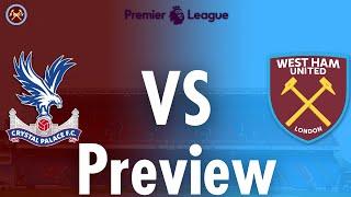 Crystal Palace Vs. West Ham United Preview  Premier League  JP WHU TV