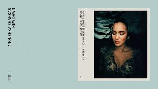 Anoushka Shankar - New Dawn Official Audio