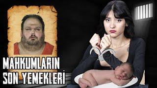 İDAM MAHKUMLARININ SON YEMEKLERİNİ YEDİM