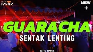 × GUARACHA REMIX  SENTAK LENTING 2024  - Igho Rmxr x Gilla Rmxr -