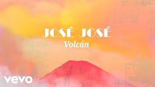 José José - Volcán Letra  Lyrics