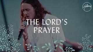 The Lords Prayer  - Hillsong Worship