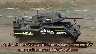 Aselsan’s new ZMA X UGV enters battlefield with 25 mm chain gun and LIDAR systems