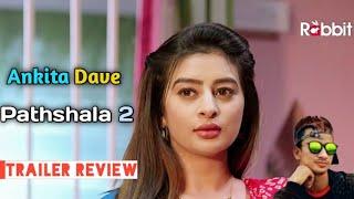 Pathshala 2  Rabbit Movies  Trailer Review  Ankita Dave  Web Series