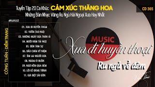 CD366 Mở Nhẹ Nhàng Lk Nhạc Vàng Hải Ngoại Xưa Bất Hủ Còn Mãi Theo Thời Gian Hữu Thái Lossless