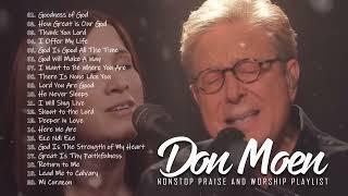 Don Moen Nonstop Praise and Worship Songs of ALL TIME  Goodness of God How Great is Our God..