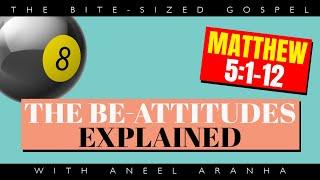 The Bite-Sized Gospel with Aneel Aranha — Matthew 51-12