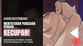 ASMR BOYFRIEND  MENYATAKAN PERASAAN DENGAN KECUPAN️15+