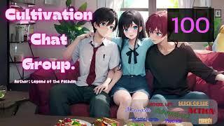 Cultivation Chat Group   Episode 100 Audio  LoveLore Library