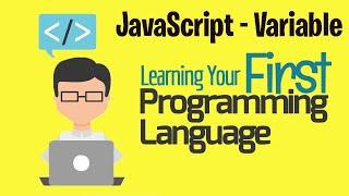 Learn Programming Basic -  With JavaScript -   Part 1 -- Variable