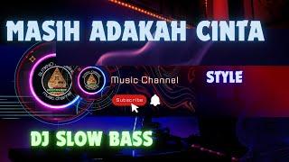 DJ SLOW BASS  MASIH ADAKAH CINTA 