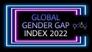 GLOBAL GENDER GAP INDEX 2022  WEF 