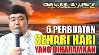 6 PERBUATAN SEHARI-HARI YANG DIHARAPKAN ALLAH TAALAUSTADZ ABU HUMAIROH @KajianOnline744