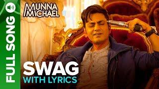 Swag - Full Song with Lyrics  Munna Michael  Nawazuddin Siddiqui & Tiger Shroff