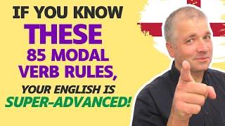 85 Modal Verb Rules including 30 Advanced English rules for C2