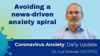 How to avoid a news-driven fear and anxiety spiral  Daily Update 20
