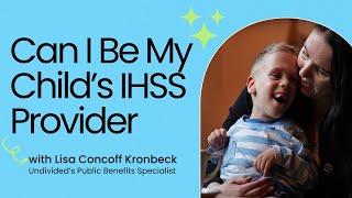 Can I Be My Childs IHSS Provider?