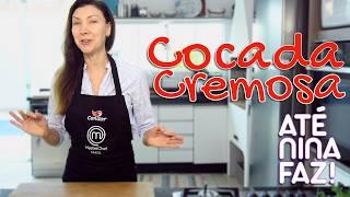 Como fazer Cocada Cremosa Simples e Fácil - Receita da Master Chef Lays Fernandes