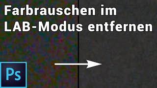 Bildrauschen im LAB-Modus entfernen - Schritt für Schritt Tutorial in Photoshop - Astrofotografie