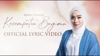 Adira Suhaimi - Kesempatan Bagimu  Muzik Video  lirik Rasmi OST Tercipta Satu Ikatan