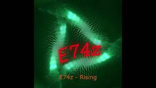 E74z - Rising