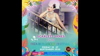 Headliner - Scarlett James - Ibiza Burlesque Festival 2020 Online Edition