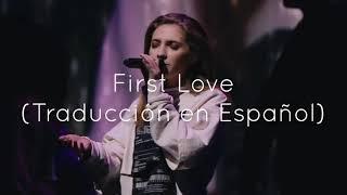 Hillsong Young & Free - First Love Traducción en Español