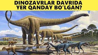 Dinozavrlar Davrida Yer Qanday Bolgan?