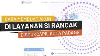 CARA MEMBUAT AKUN DI LAYANAN SI RANCAK DISDUKCAPIL KOTA PADANG