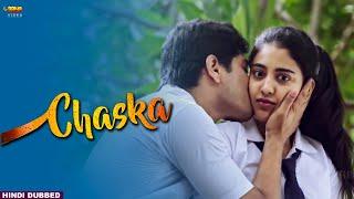 Chaska  New Released Hindi Dubbed Movie  Rahul Ramakrishna Priya Vadlamani Tejus Kancherla