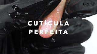 Como conseguir uma cutícula perfeita 