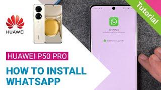 Huawei P50 Pro - How to install WhatsApp •  •  •  • Tutorial