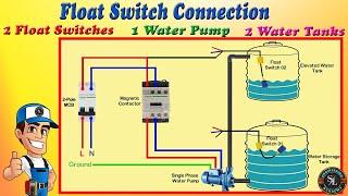 How to Connect 2 Float Switches to Water Pump  Float Switch Connection Explain with Circuit Diagram