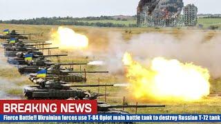 Fierce Battle Ukrainian forces use T-84 Oplot main battle tank to destroy Russian T-72 tank