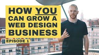 How to Start a Web Design Business full video series