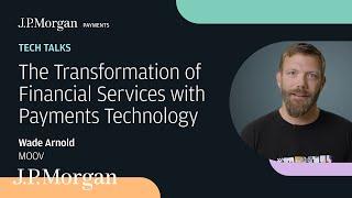 The Transformation of Financial Services with Payments Technology with Moov’s Wade Arnold