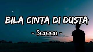 Bila Cinta Didusta - Screen Lirik