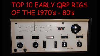 Top 10 QRP Rigs of the 1970s - 80s