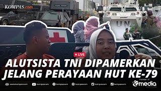 LIVE - Deretan Alutsista Dipamerkan di Monas Jelang HUT ke-79 TNI