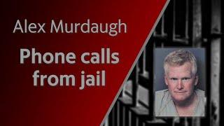 Alex Murdaugh On The Phone From Jail With His Son Buster