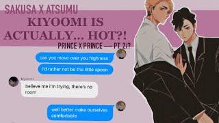 kiyoomi is actually.. hot?  prince x prince sakuatsu pt 24  haikyuu texts  milkioi
