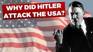 Why Hitler declared War on the USA