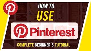 How to Use Pinterest - Complete Beginners Guide